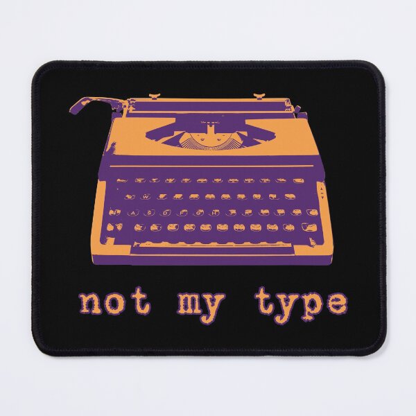 Item preview, Not My Type designed and sold by OutOfNowhere.