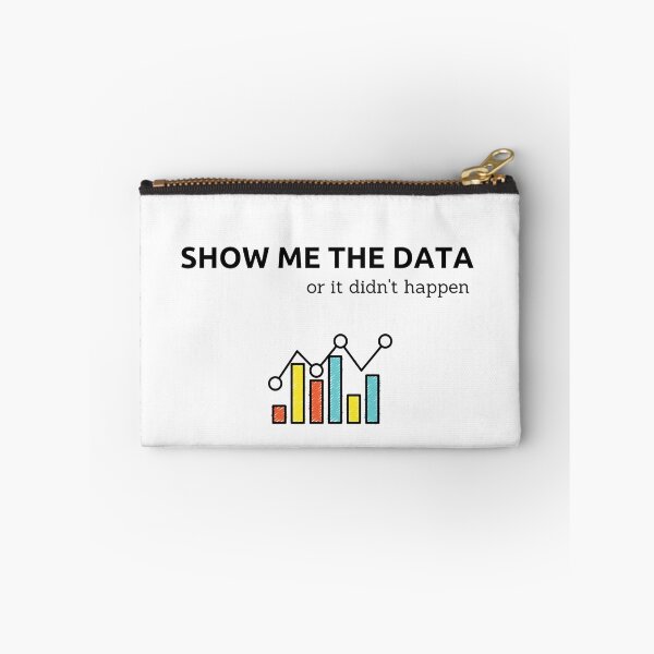Item preview, Show Me the Data Or it didn't happen designed and sold by trustone.