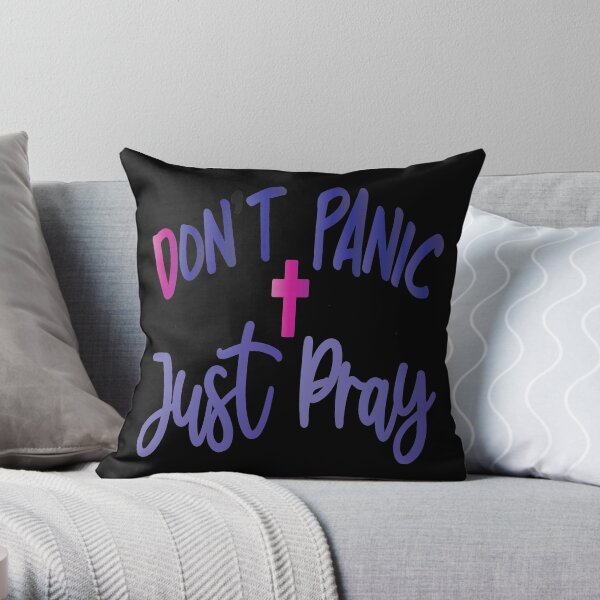 Don't Panic, Just Pray -dePace' Throw Pillow
