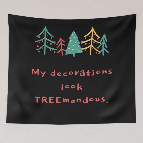 Item preview, “My decorations look TREEmendous. funny christmas jumper sweatshirts designed and sold by Giovanni's  Brown Quotes.