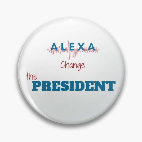 Item preview, Funny alexa change the president Gift designed and sold by KiraSpace.