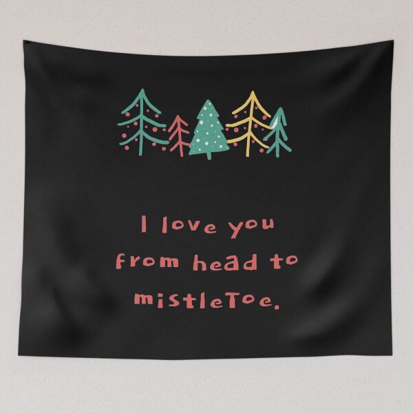 Item preview, I love you from head to mistletoe  funny christmas jumper sweatshirts designed and sold by Giovanni's  Brown Quotes.