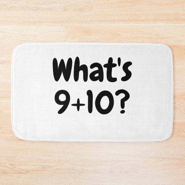 Item preview, What's 9+10=21 designed and sold by lookperfect.