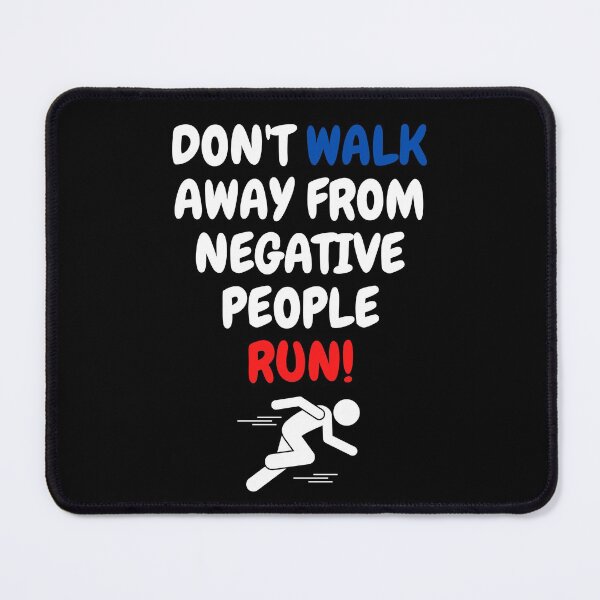 Item preview, Don't Walk Away From Negative People Run! designed and sold by surprise-to-me.