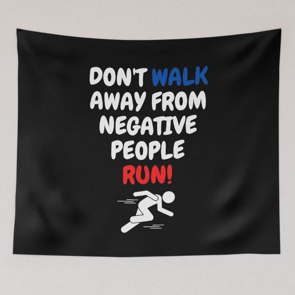 Item preview, Don't Walk Away From Negative People Run! designed and sold by surprise-to-me.
