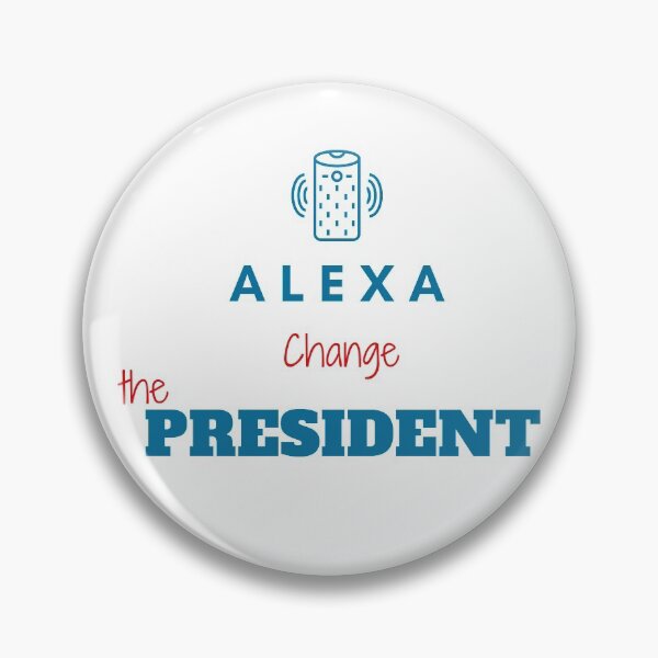 Item preview, Funny alexa change the president Gift designed and sold by KiraSpace.