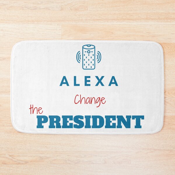 Item preview, Funny alexa change the president Gift designed and sold by KiraSpace.