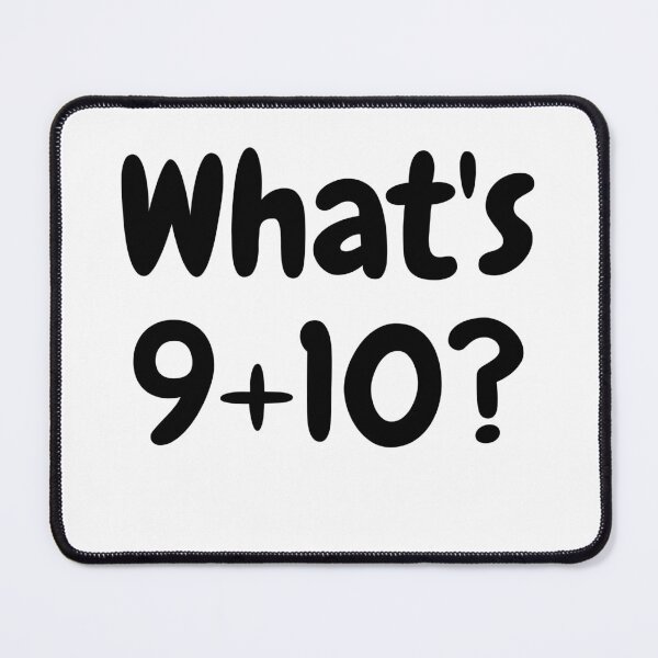 Item preview, What's 9+10=21 designed and sold by lookperfect.