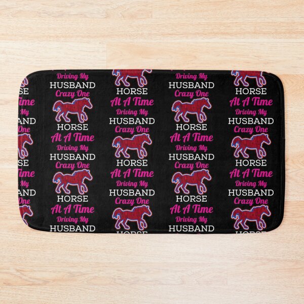 Item preview, Driving My Husband Crazy One Horse At A Time designed and sold by WoodburyLake.