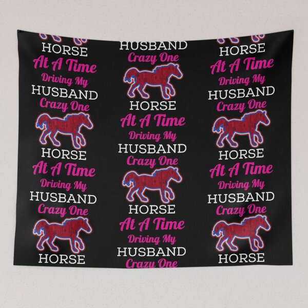 Item preview, Driving My Husband Crazy One Horse At A Time designed and sold by WoodburyLake.