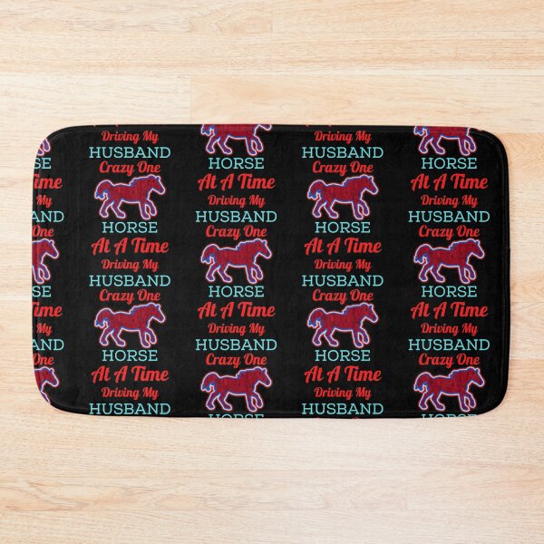 Item preview, Driving My Husband Crazy One Horse At A Time designed and sold by WoodburyLake.