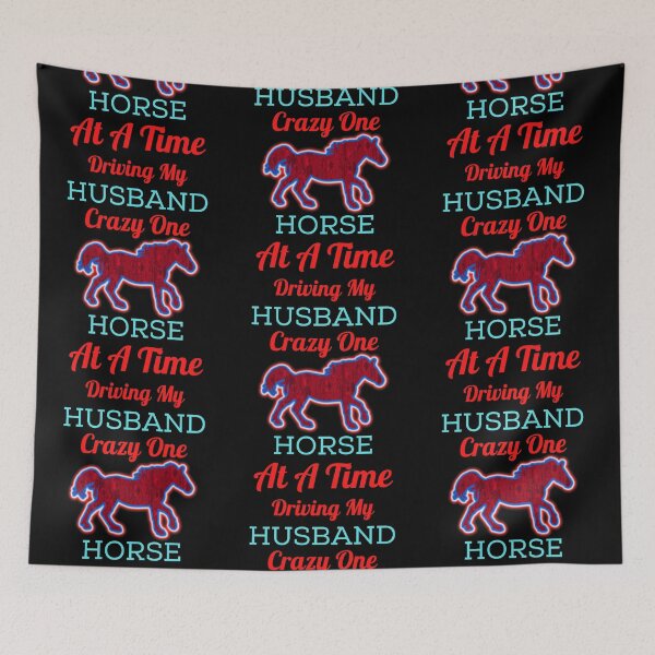 Item preview, Driving My Husband Crazy One Horse At A Time designed and sold by WoodburyLake.
