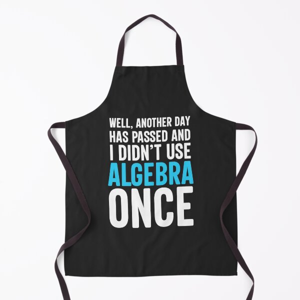 Item preview, Funny Math, Another Day I did not Use Algebra designed and sold by AweSoMe Shirts.