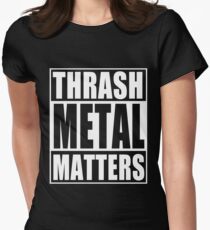 Thrash Metal Matters Women's Fitted T-Shirt