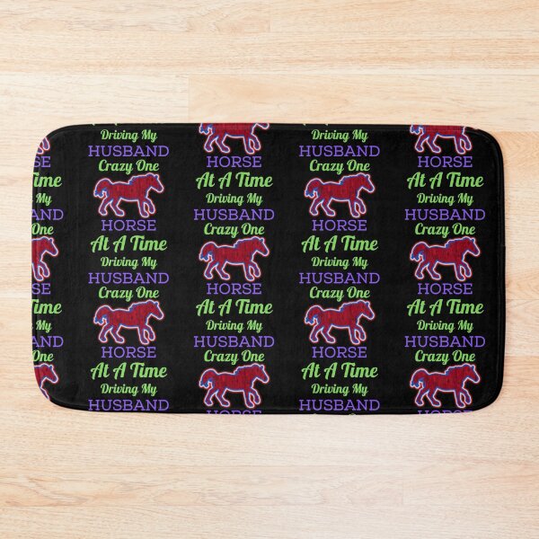 Item preview, Driving My Husband Crazy One Horse At A Time designed and sold by WoodburyLake.
