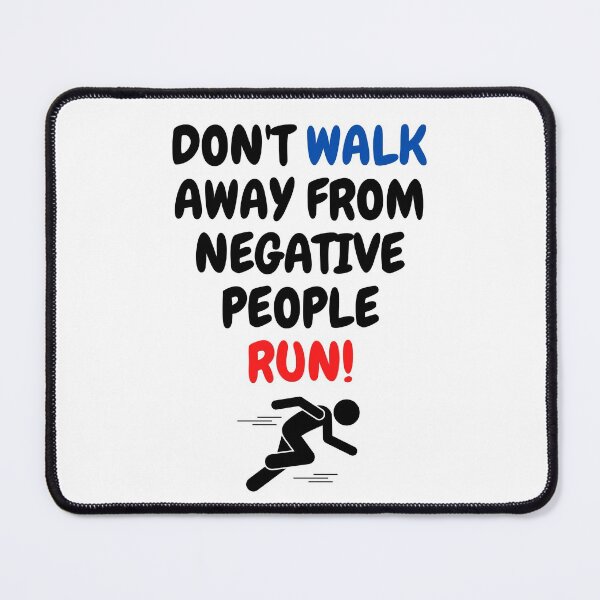 Item preview, Don't Walk Away From Negative People Run! designed and sold by surprise-to-me.