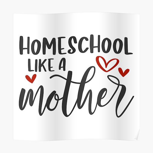 home-school-like-a-mother-poster-for-sale-by-klientas101-redbubble