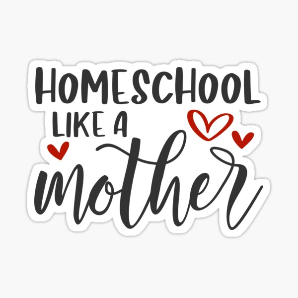 Home School Like A Mother Sticker