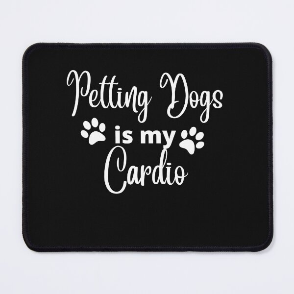Item preview, Petting Dogs is my Cardio designed and sold by Peter Stawicki.