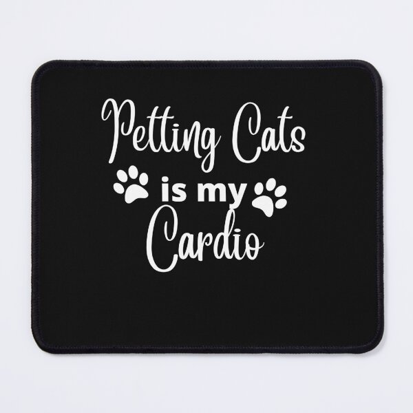 Item preview, Petting Cats is my Cardio designed and sold by Peter Stawicki.