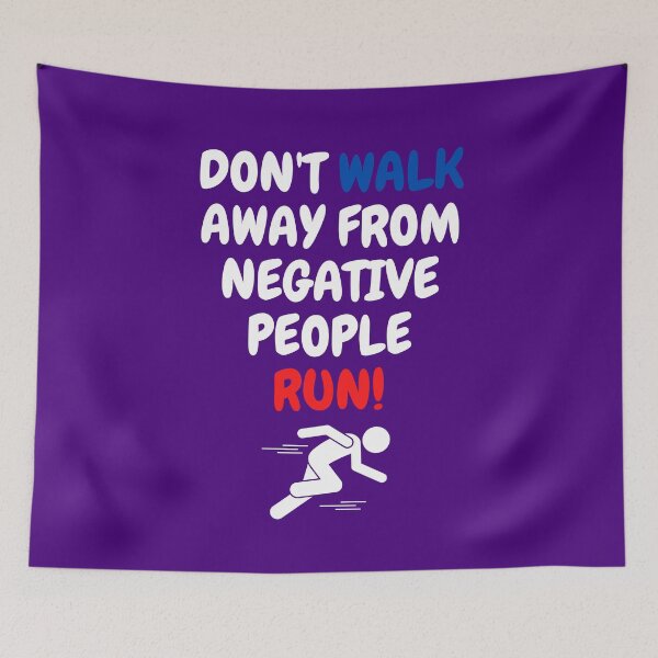 Item preview, Don't Walk Away From Negative People Run! designed and sold by surprise-to-me.