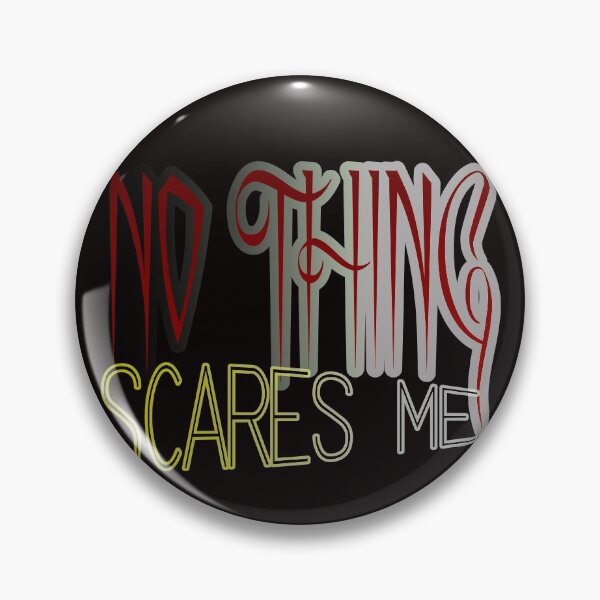 Item preview, NO THING SCARES ME designed and sold by FADYMAG.