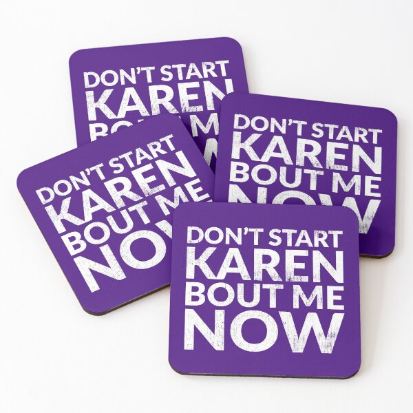 Item preview, Don't Start Karen Bout Me Now designed and sold by TheDirtyType.