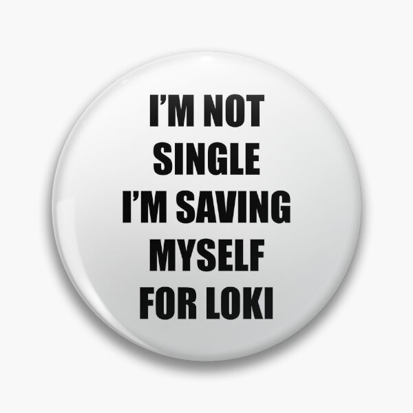 Item preview, Happy "I'm not single I'm saving myself for Loki"  designed and sold by ellosmedicenale.