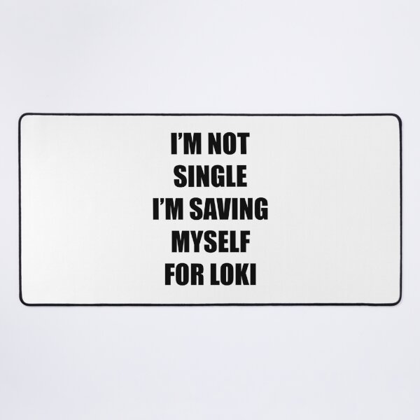 Item preview, Happy "I'm not single I'm saving myself for Loki" designed and sold by ellosmedicenale.