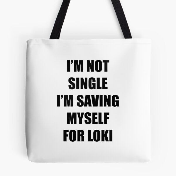 Item preview, Happy "I'm not single I'm saving myself for Loki"  designed and sold by ellosmedicenale.