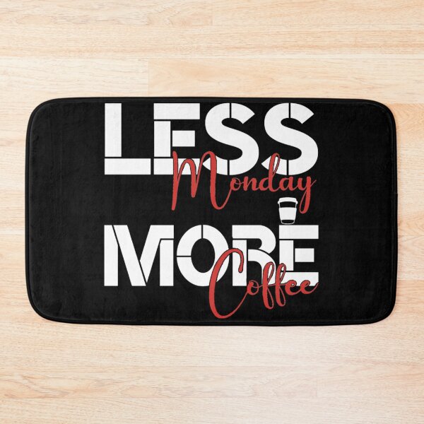 Item preview, Less Monday more coffee designed and sold by pnkpopcorn.