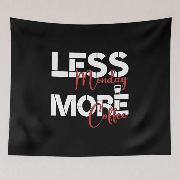 Item preview, Less Monday more coffee designed and sold by pnkpopcorn.