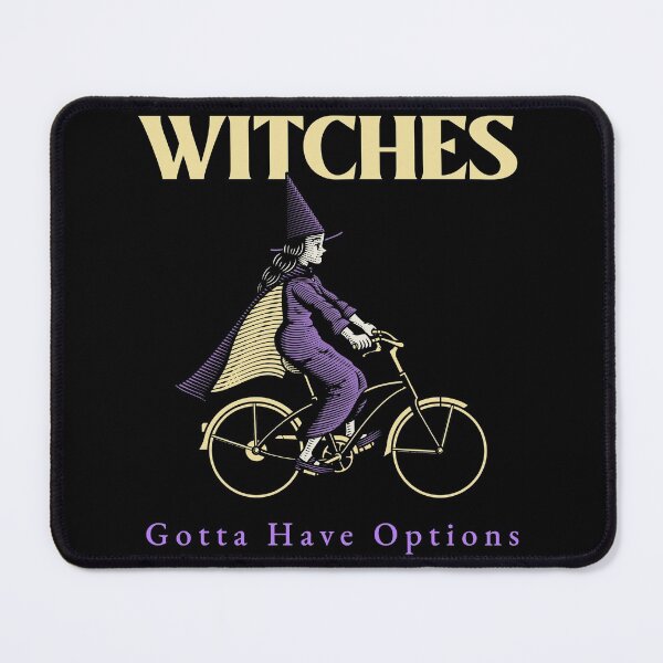 Item preview, Witches Gotta Have Options designed and sold by Candlewood Museum & Gift Shoppe.