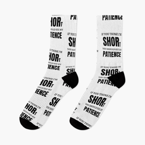 Item preview, If You Think I Am Short You Should See My Patience designed and sold by Anton Ashraf.
