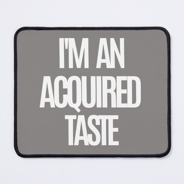 Item preview, I'm an acquired taste designed and sold by DestinationAU.