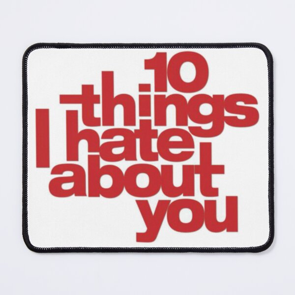 Item preview, 10 things I hate about you designed and sold by Crazy Milkshake.