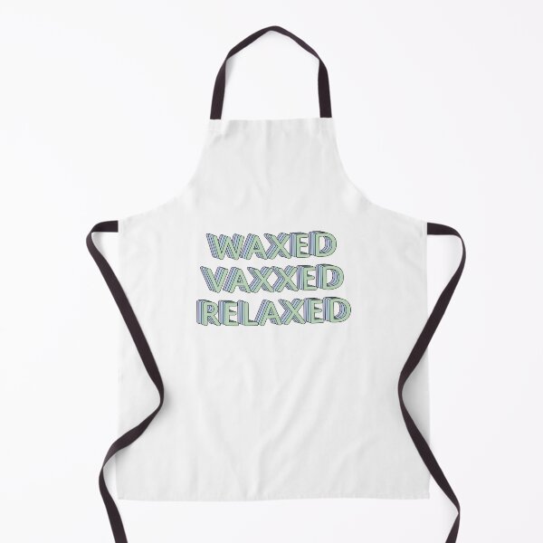 Item preview, Waxed Vaxxed Relaxed designed and sold by llevine2934.