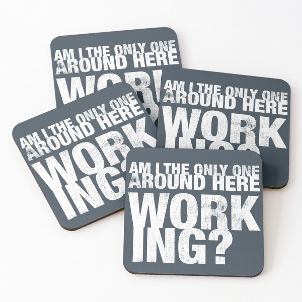 Item preview, Am I The Only One Around Here Working? (Work From Home) designed and sold by TheDirtyType.