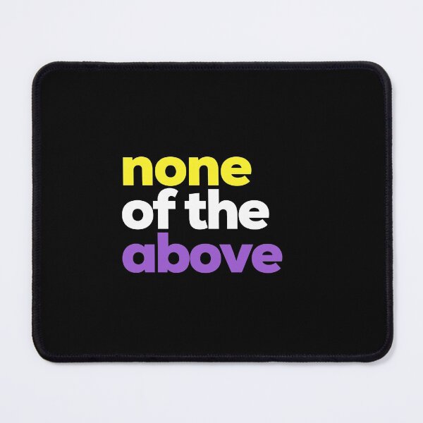 Item preview, None Of The Above. Nonbinary Pride designed and sold by Subtle Pride Shop.