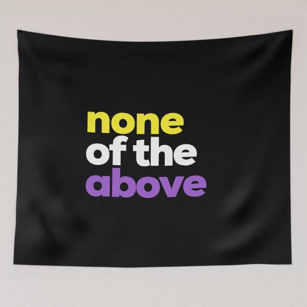 Item preview, None Of The Above. Nonbinary Pride designed and sold by Subtle Pride Shop.