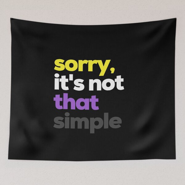 Item preview, Sorry Its Not That Simple. Nonbinary Pride designed and sold by Subtle Pride Shop.