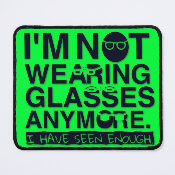 Item preview, I'm Not Wearing Glasses Anymore designed and sold by aribluestein.