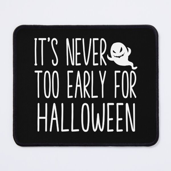 Item preview, Its Never Too Early For Halloween designed and sold by Meliafroggy.