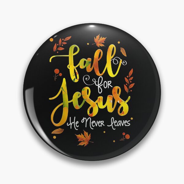 Item preview, fall for jesus he never leaves designed and sold by anthonybarr1205.