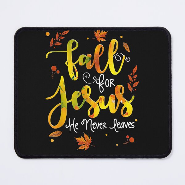 Item preview, fall for jesus he never leaves designed and sold by anthonybarr1205.