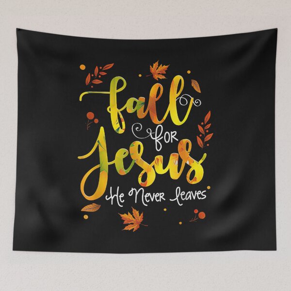 Item preview, fall for jesus he never leaves designed and sold by anthonybarr1205.