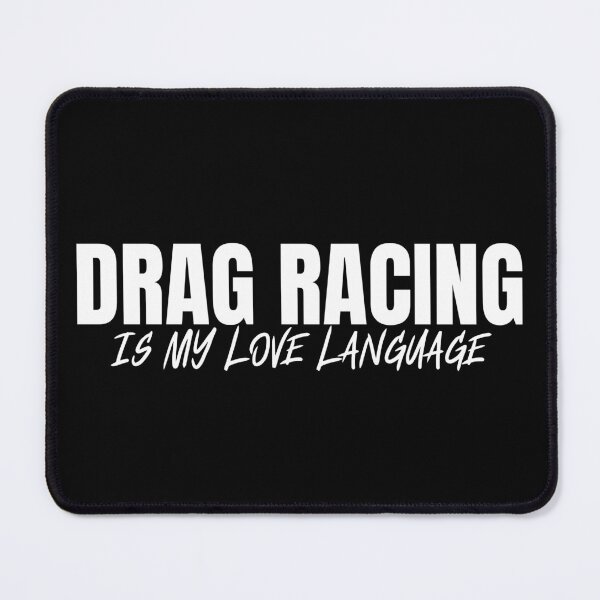 Item preview, Drag Racing is my Love Language Car Racing Street Racing Car Enthusiast designed and sold by CarantinedChaos.