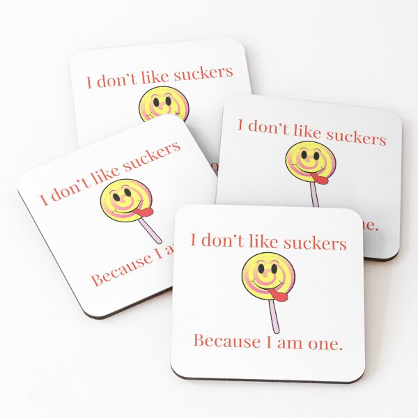 Item preview, I don't like suckers, because I am one. designed and sold by Jho251981.