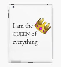 I am the queen of everything iPad Case/Skin