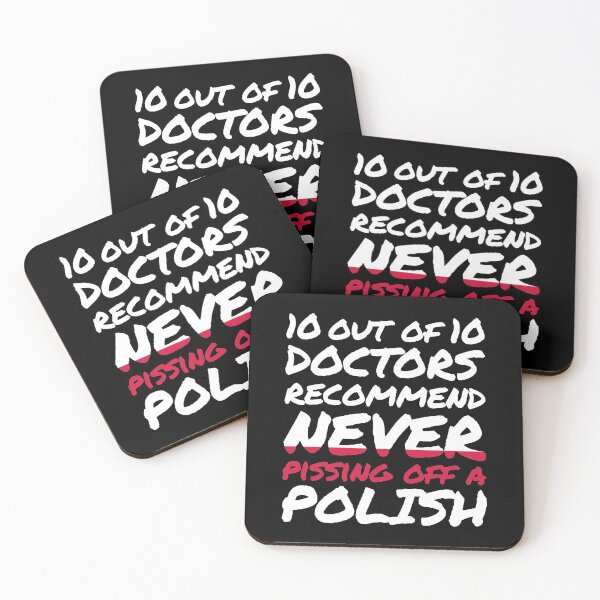Item preview, 10 out of 10 Doctors recommend never pissing of a Polish designed and sold by elhefe.